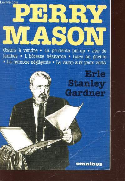 PERRY MASON / COEURS A VENDRE - LA PRUDENTE PIN-UP - JEU DE JAMBES - L'HOTESSE HESITANTE - GARE AU GORILLE - LA NYMPHE NEGLIGENT - LA VAMPE AUX YEUX VERTS.