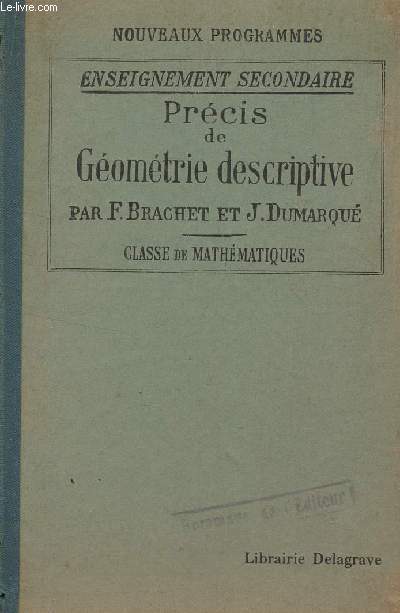 PRECIS DE GEOMETRIE DESCRIPTIVE / A L'USAGE DE L'ENSEIGNEMENT SECONDAIRE / NOUVEAUX PROGRAMMES / DEUXIEME EDITION.