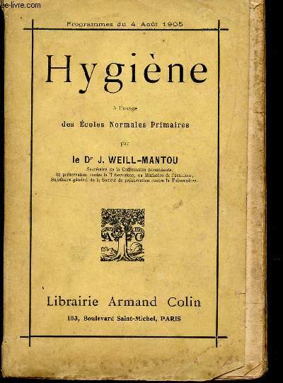 HYGIENE - PROGRAMME DU 4 AOUT 1905 / A L'USAGE DES ECOLES NORMALES PRIMAIRES / SEPTIEME EDITION.