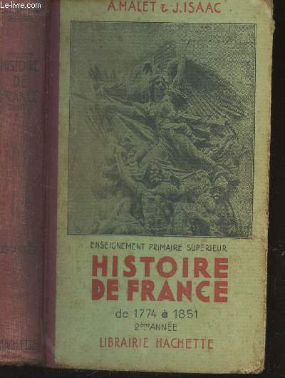 HISTOIRE DE FRANCE - DE 1774 A 1851 - 2e ANNEE / ENSEIGNEMENT PRIMAIRE.