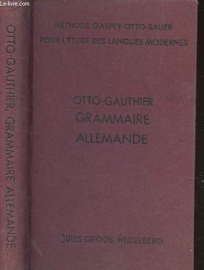 GRAMMAIRE ALLEMANDE - AVEC DE NOMBREUX EXERCICES DE TRADUCTION, DE LECTURE ET DE CONVERSATION / 23e EDITION.