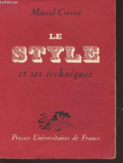 LE STYLE ET SES TECHNIQUES - PRECIS D'ANALYSE STYLISTIQUE / TROISIEME EDITION.