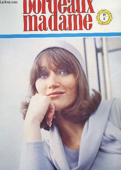 BORDEAUX MADAME - N2 - FEV-MARS 1976 / CINEMAS - ANDRE COURREGES - L'HOTESSE EST AVANT TOUT UNE AMBASSADRICE DE CHARME - MARTINE ACHILLE-FOULD - COIFFURES BORDELAISES - DANIELLE DECURE - ETC....