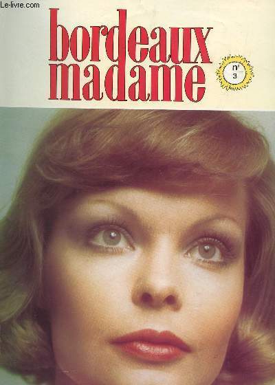 BORDEAUX MADAME - N3 - AVRIL 1976 / CINE - JANE LE COLLEN - PACO RABANNES ET LA ROBE FOULZRD - LA PLUS PETITE COMMUNE DE FRANCE - ETES VOUS RACISTE? - ROGER BORNICHE ETC....