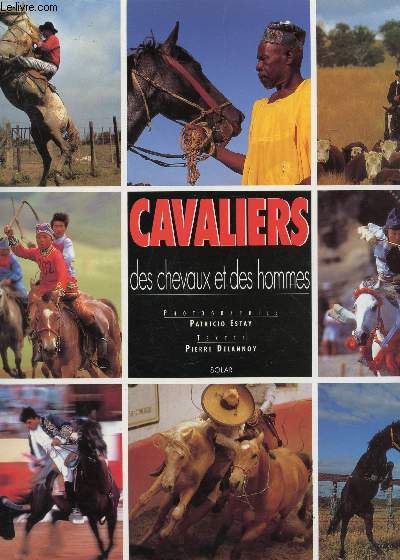 CAVALIERS . DES CHEVAUX ET DES HOMMES.