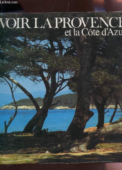 VOIR LA PROVENCE ET LA COTE D'AZUR.