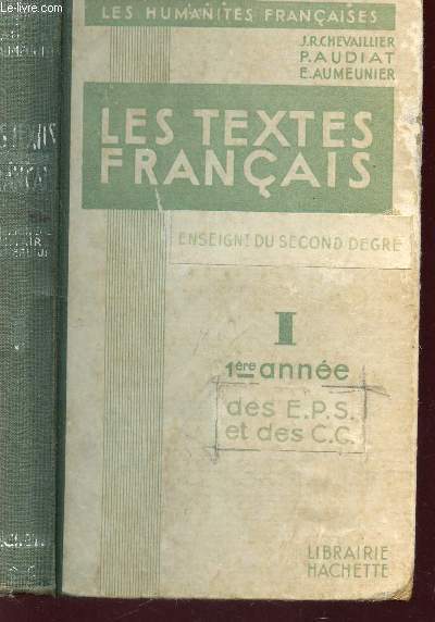 LES TEXTES FRANCAIS - TOME I - 1erE ANNEE DES EPS ET DES CC - ENSEIGNEMENT DU SECOND DEGRE / COLLECTION 