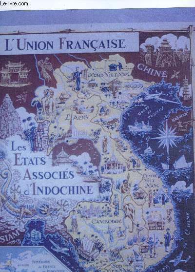 1 REPRODUCTION COULEUR : 'L'UNION FRANCAISE - LES ETATS ASSOCIES D'INDOCHINE