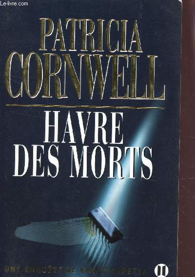 HAVRE DES MORTS - UNE ENQUETE DE KAY SCARPETTA.