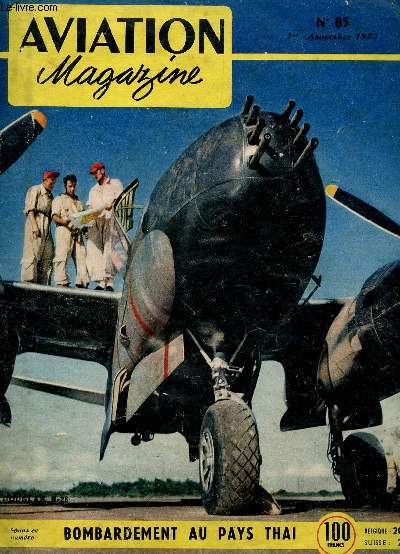 AVIATION MAGAZINE - N85 - 1er NOVEMBRE 1953 / BOMBARDEMENT AU PAYS THAI ETC...