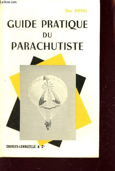 GUIDE PRATIQUE DU PARACHUTISTE.