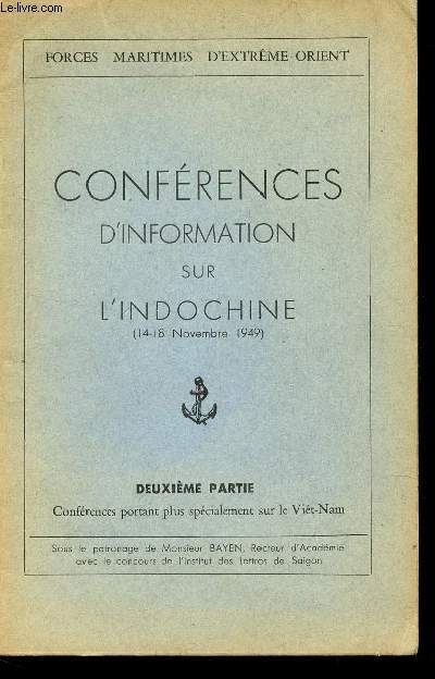 CONFERENCES D'INFORMATION SUR L'INDOCHINE (14-18 NOVEMBRE 1949) / DEUXIEME PARTIE : CONFERENCES PORTANT PLUS SPECIALEMENT SUR LE VIET-NAM.
