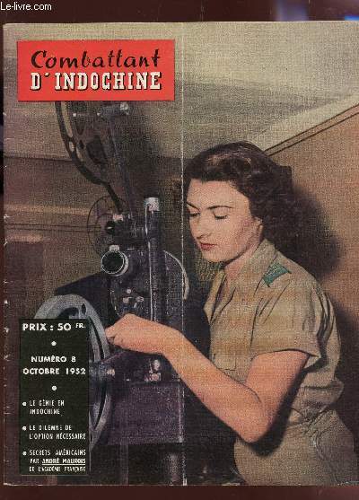 COMBATTANT D'INDOCHINE - N8 - OCTOBRE 1952 / LE GENIE EN INDOCHINE - LE DILEMNE DE L4OPTION NECESSAIRE - SECRETS AMERICAINS PAR ANDRE MAUROIS ETC...
