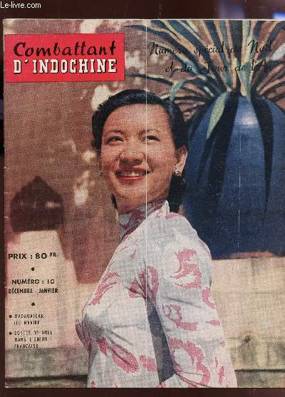 COMBATTANT D'INDOCHINE - N10 - DECEMBRE-JANVIER 1953 - NUMERO SPECIAL NOEL ET 1er DE L'AN / MADAGASCAR, ILE NAVIRE - CONTES DE NOEL DANS L'UNION FRANCAISE ETC...