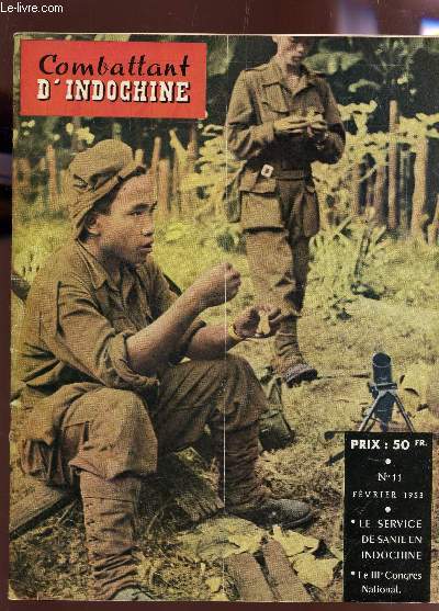 COMBATTANT D'INDOCHINE - N11 - FEVRIER 1953 / LE SERVICE SANTE EN INDOCHINE - LE IIIe CONGRE NATIONAL ETC...