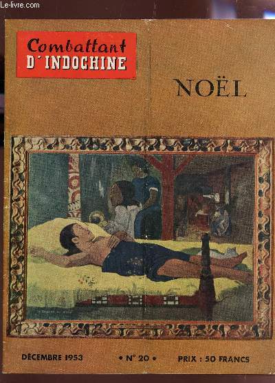 COMBATTANT D'INDOCHINE - N20 - DECEMBRE 1953 / NOEL / UN MOIS EN INDOCHINE - LE VOYAGE DE M. MARC JACQUET - 