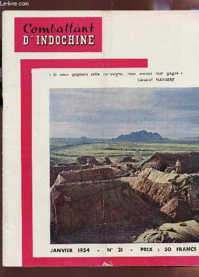 COMBATTANT D'INDOCHINE - N21 - JANVIER 1954 / DU DESASTRE DE LANGSON A LA NUIT PROVIDENTIELLE DE DONG-DANG - LYAUTEY BATISSEUR - LA MAITRISE A MADAGASCAR - JEAN DE LATTRE ETC..