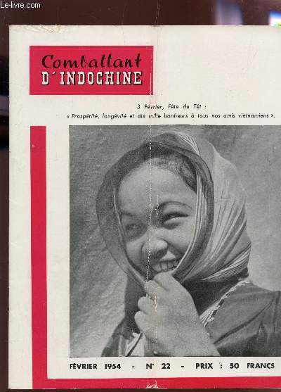 COMBATTANT D'INDOCHINE - N22 - FEVRIER 1954 / NOUVELLES EN IMAGES - AVEC LES SUPPLETIFS - PHAM-TICH, PARTISAN - LE JOUR DU PRINTEMPS - DIEN BIEN PHU, TOUT LE MONDE DESCEND - ETC...