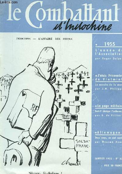 COMBATTANT D'INDOCHINE - N32 - JANVIER 1955 / L'ANNEE DE L'ASSOCIATION PAR ROGER DELPEY - J'ETAIS PRISONNIER DU VIETMINH : LA MARCHE DE LA MORT - LA PAGE MILITAIRE : FAUT IL CHANGER L'UNIFORME! / ALLEMAGNE : DEUX CORPS, UN SEUL ESPRIT PAR MAXIME RENO ETC