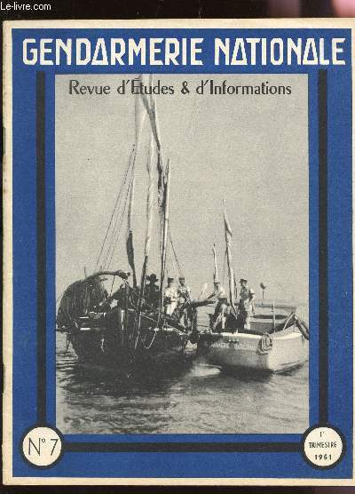 GENDARMERIE NATIONALE - REVUE D'ETUDES ET D'INFORMATIONS - N7 / LE ROLE SOCIAL DU MAGISTRAT - L'AVORTEMETN CRIMINEL, FLEAU NATIONAL - LE CHIEN POLICIER - SOUVENIR DE CEYLAN - T.O.A. - ETC....