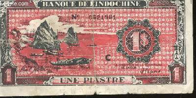 1 FAUX-BILLET DE LA BANQUE D'INDOCHINE POUR VALEUR UNE PLASTRE N0621981 / DIMENSION :6,5 X 12,5 Cm.