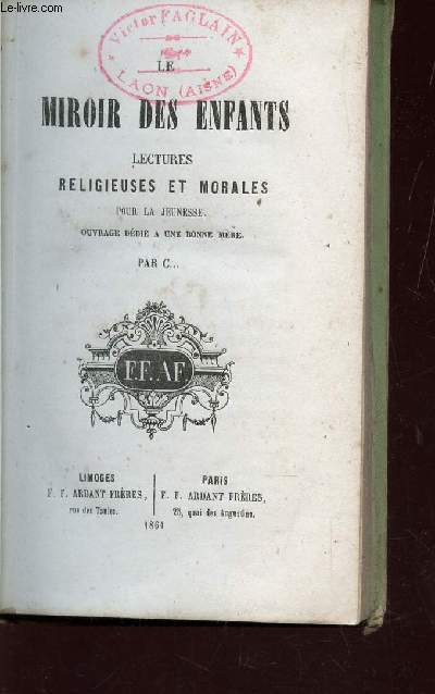 LE MIROIR DES ENFANTS - LECTURES RELIGIEUSES ET MORALES POUR LA JEUNESSE (OUVRAGE DEDIE A UNE BONNE MERE).