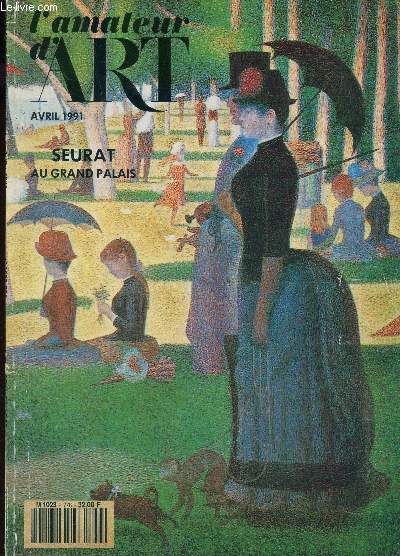 L'AMATEUR DE L'ART - AVRIL 1991 / SEURAT AU GRAND PALAIS.