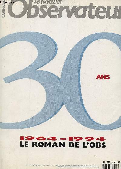 LE NOUVEL OBSERVATEUR - N1567 - DU 17 AU 23 NOV 1994 / 30 ANS - 1964-1994 - LE ROMAN DE L4OBS.