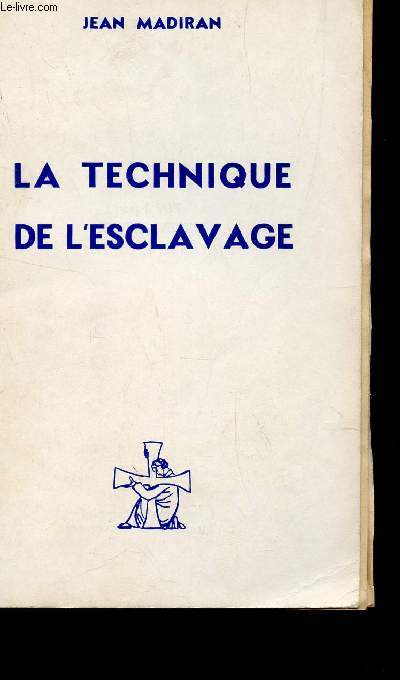 LA TECHNIQUE DE L'ESCLAVAGE, REVELEE PAR LA CONSTITUTION SOVIETIQUE.