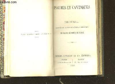PSAUMES ET CANTIQUES - RECUEIL ADOPTE PAR LE SYNODE GENERAL OFFICIEUX DES EGLISES REFORMEES DE FRANCE.