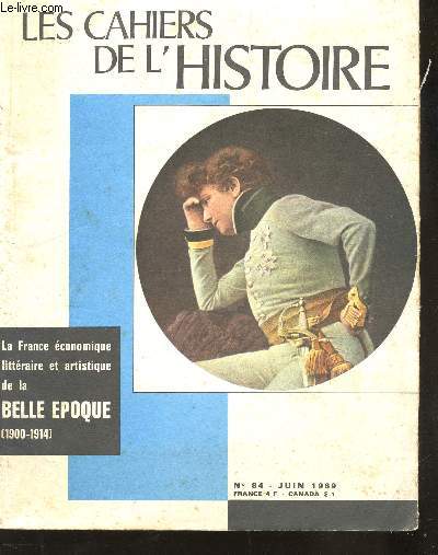 LES CAHIERS DE L'HISTOIRES - N84 - JUIN 1969 / LA FRANCE ECONOMIQUE LITTERAIRE ET ARTISTIQUE DE LA BELLE EPOQUE (1900-1914).