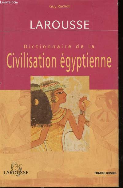 DICTIONNAIRE DE LA CIVILISATION EGYPTIENNE.