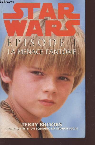 STAR WARS - EPISODE I : LA MENACE FANTOME.