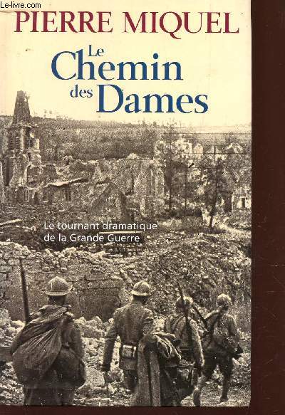 LE CHEMIN DES DAMES / LE TOURNANT DRAMATIQUE DE LA GRANDE GUERRE.