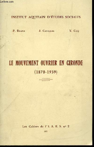 LE MOUVEMENT OUVRIER EN GIRONDE (1870-1939) / COLLECTION 