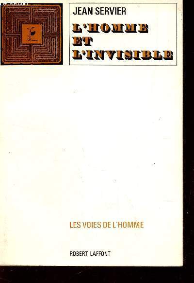 L'HOMME ET L'INVISIBLE / COLLECTION 3LES VOIES DE L'HOMME