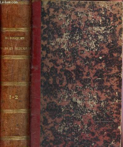 RUBRIQUES, FERULES ET BLUETTES PROVINCIALES - TOME PREMIER / Par 2 jumeaux des XVIII et XIX sicles, le Centenaire Candidalma et Le Chevalier de Saint-Vincent de Paule - Avec des notes de l'Editeur responsable.