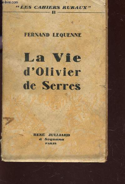 LA VIE D'OLIVIER DE SERRES / COLLECTION 