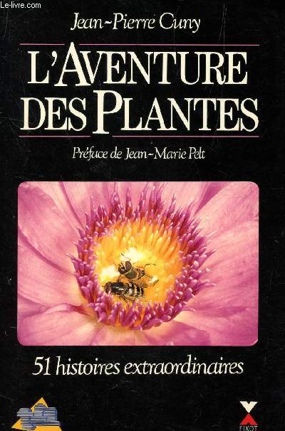 L'AVENTURE DES PLANTES - 51 HISTORIES EXTRAORDINAIRES.