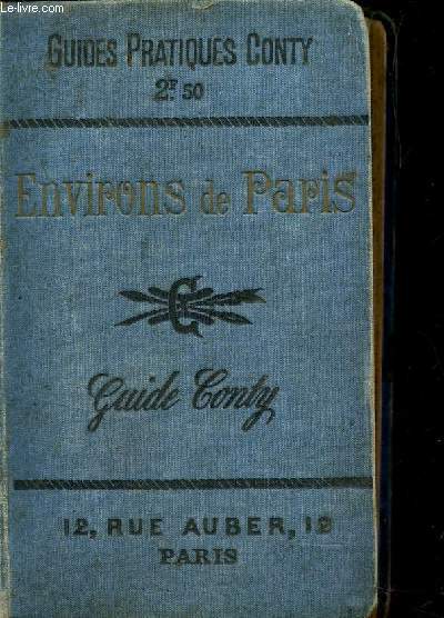 GUIDE : ENVIRONS DE PARIS / COLLECTION GUIDE CONTY.
