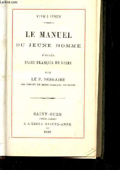 LE MANUEL DU JEUNE HOMME - D'APRES SAINT FRANCOIS DE SALES.