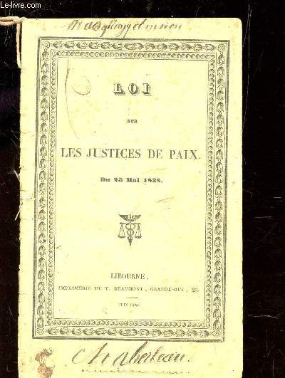 LOI SUR LES JUSTICES DE PAIX - DU 25 MAI 1838.