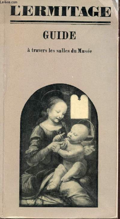 L'HERMITAGE / GUIDE A TRAVERS LES SALLES DU MUSEE.