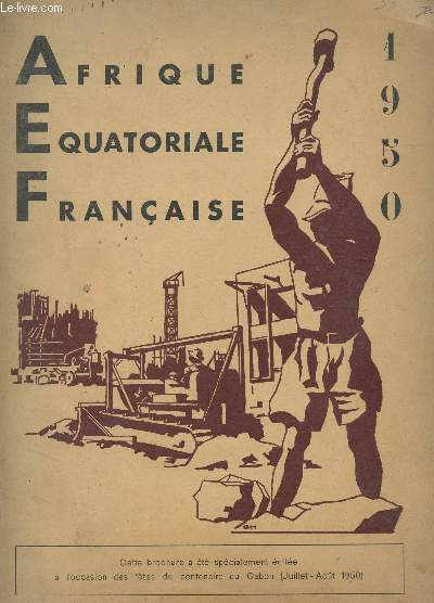 AFRIQUE EQUATORIALE FRANCAISE - 1950 / A L'OCCASION DES FETES DU CENTENAIRE DU GABON (JUILLET-AOUT 1950).