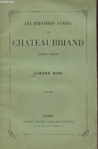 LES DERNIERES ANNEES DE CHATEAUBRIAND (1830-1848).