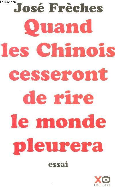 QUAND LES CHINOIS CESSERONT DE RIRE LE MONDE PLEURERA.