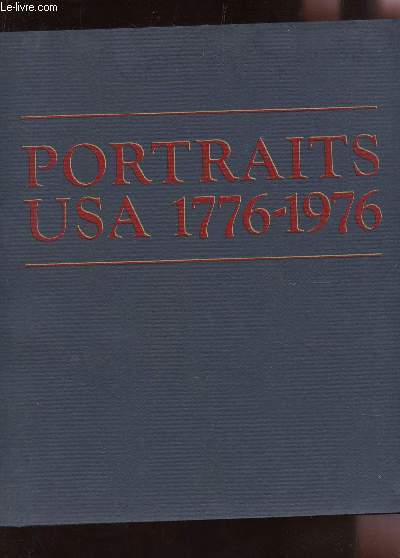 CATALOGUE DE L'EXPOSITION : PORTRAITS USA 1776-1976 - MUSEUM OF ART : APRIL 18 - JUNE 6, 1976.