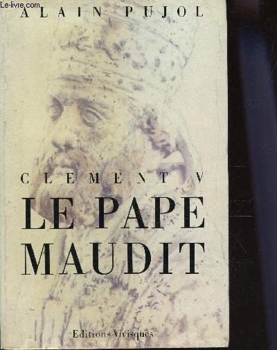 CLEMENT V - LE PAPE MAUDIT.