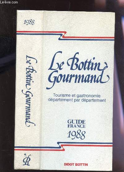 LE BOTTIJ GOURNAMD - TOURISME ET GASTRONOMIE - DEPARTEMENT PAR DEPARTEMENT / GUIDE FRANCE 1988.