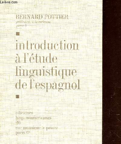INTRODUCTION A L'ETUDE LINGUISTIQUE DE L'ESPAGNOL.